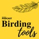 The Birding Tools Podcast