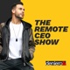 The Remote CEO Show