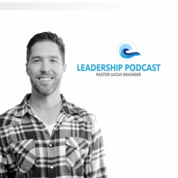 Lucas Grainger Leadership Podcast