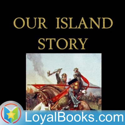 Our Island Story by Henrietta Elizabeth Marshall:Loyal Books