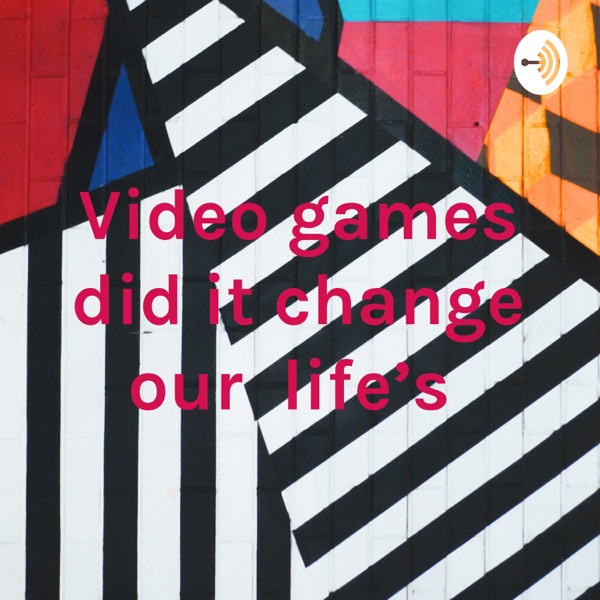 Video games did it change our life’s Artwork