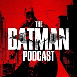 The Batman Podcast