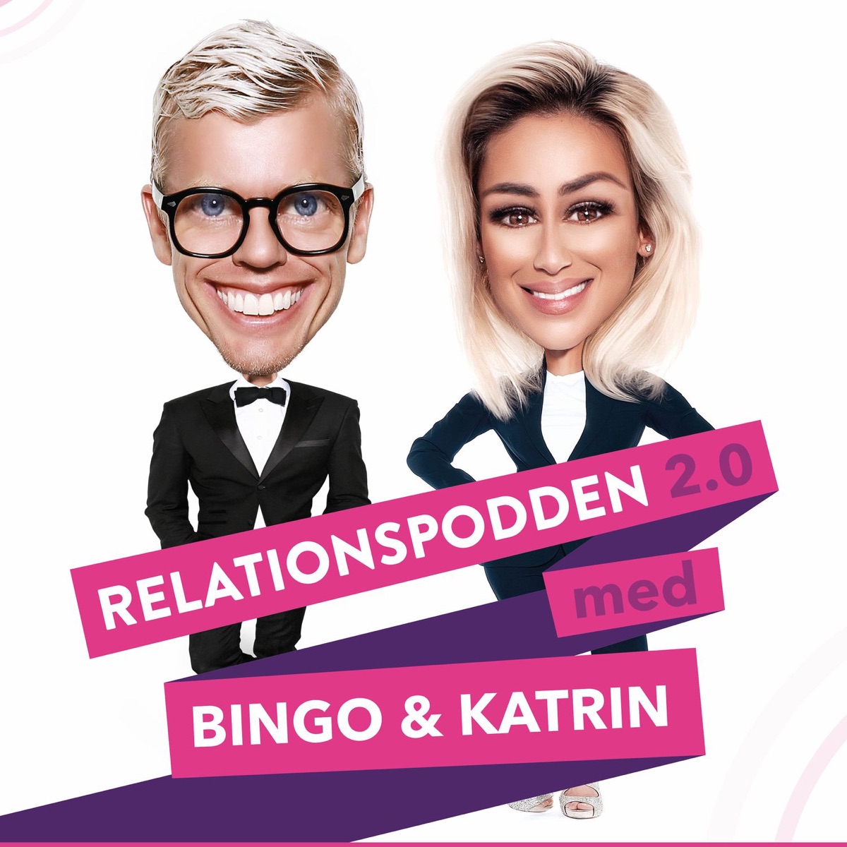 Relationspodden 2.0 - Med Bingo & Katrin