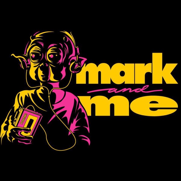 Mark and Me Podcast Artwork