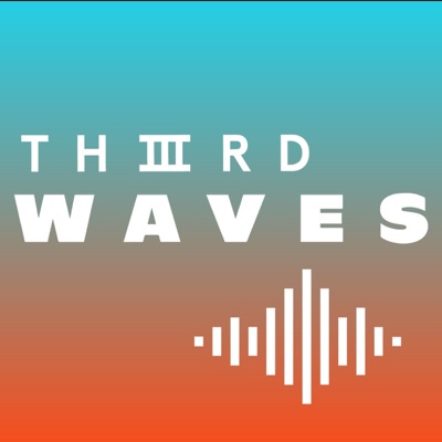 THIIIRD WAVES THIIIRD WAVES