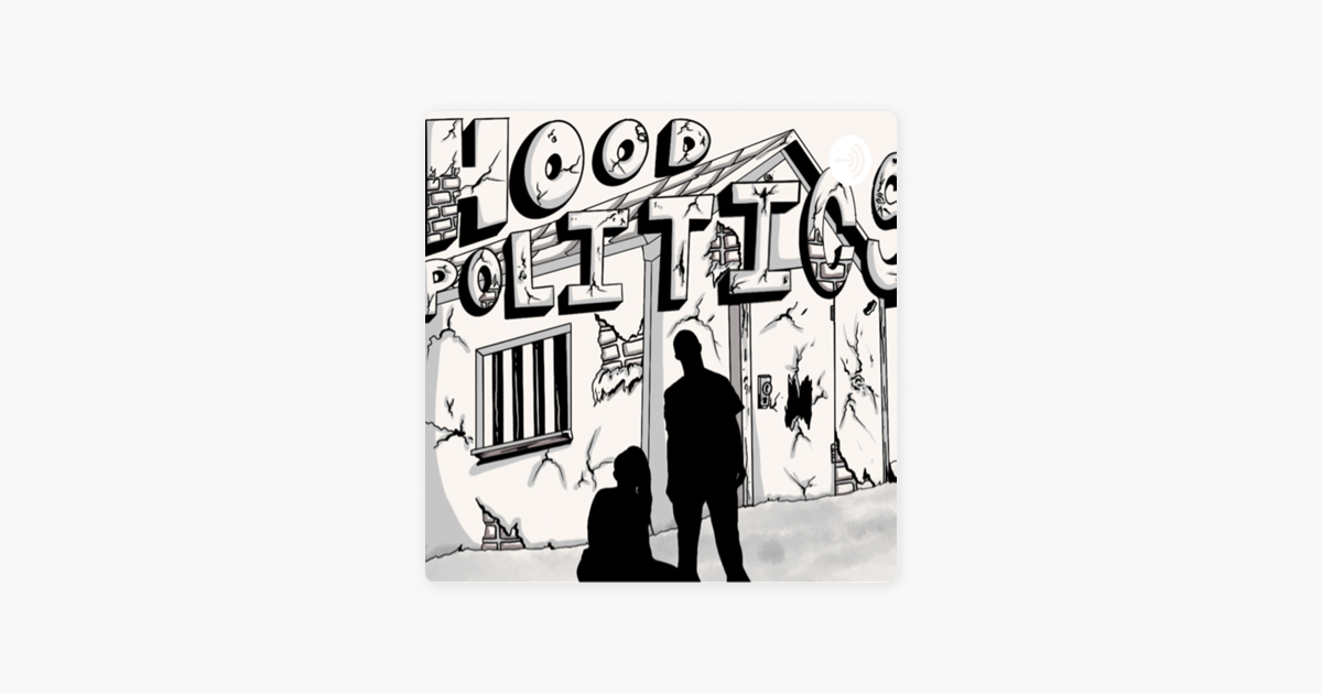 Apple Podcasts에서 만나는 Hood Politics ‎Apple Podcasts에서 만나는 Hood Politics