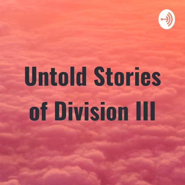Untold Stories of Division III Artwork