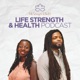 Life Strength & Health Podcast