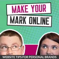 Make Your Mark Online: Website Tips for Personal Brands podcast