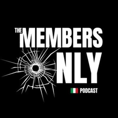 The Members Only Podcast: A Mafia Podcast The Members Only Podcast: A Mafia Podcast