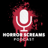 Horror Screams Podcast - Horror Screams