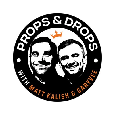 Props & Drops with Matt Kalish & GaryVee Props & Drops with Matt Kalish & GaryVee