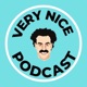 Very Nice Podcast