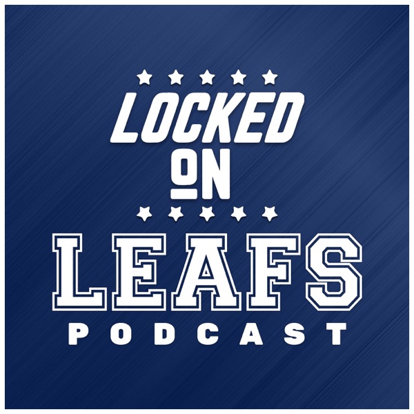 Locked On Leafs - Daily Podcast On The Toronto Maple Leafs Artwork