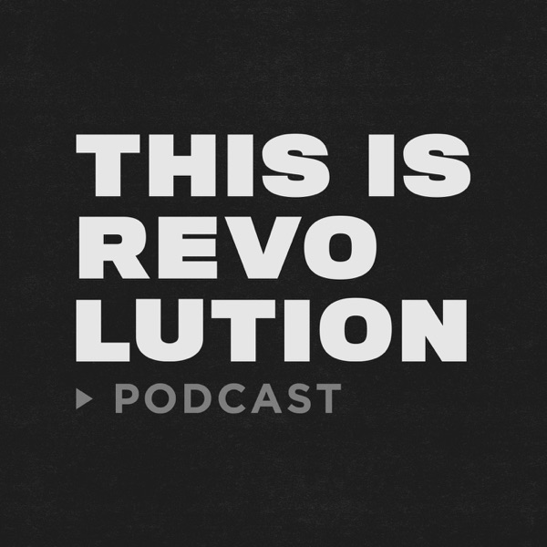 THIS IS REVOLUTION >podcast Artwork