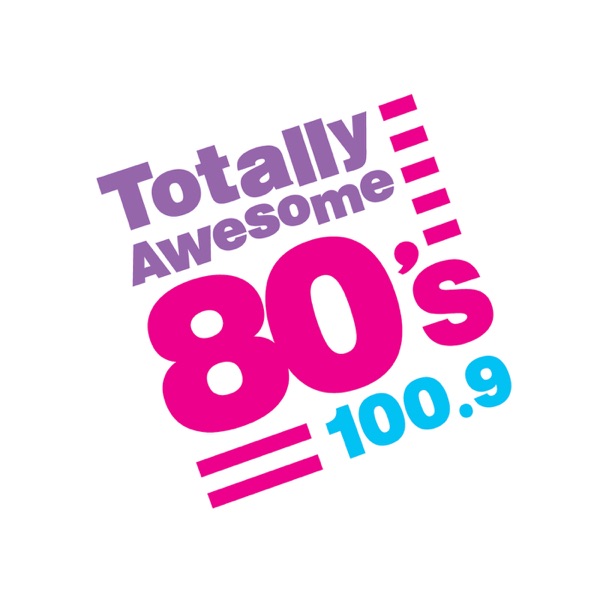Totally Awesome 80's 100.9