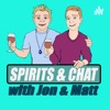 Spirits and Chat with Jon and Matt