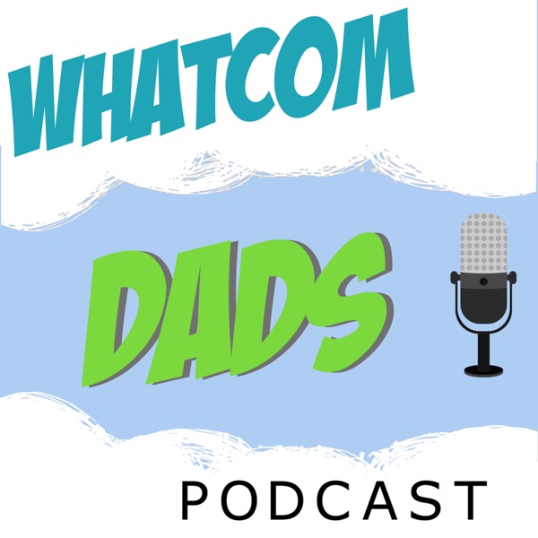 Whatcom Dads Podcast Artwork