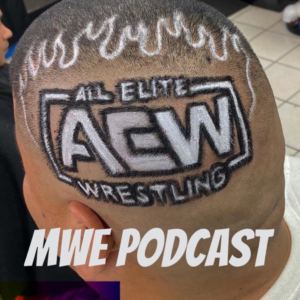 Moe & Wrestling Hair Guy AEW Podcast Artwork
