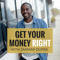 Get Your Money Right