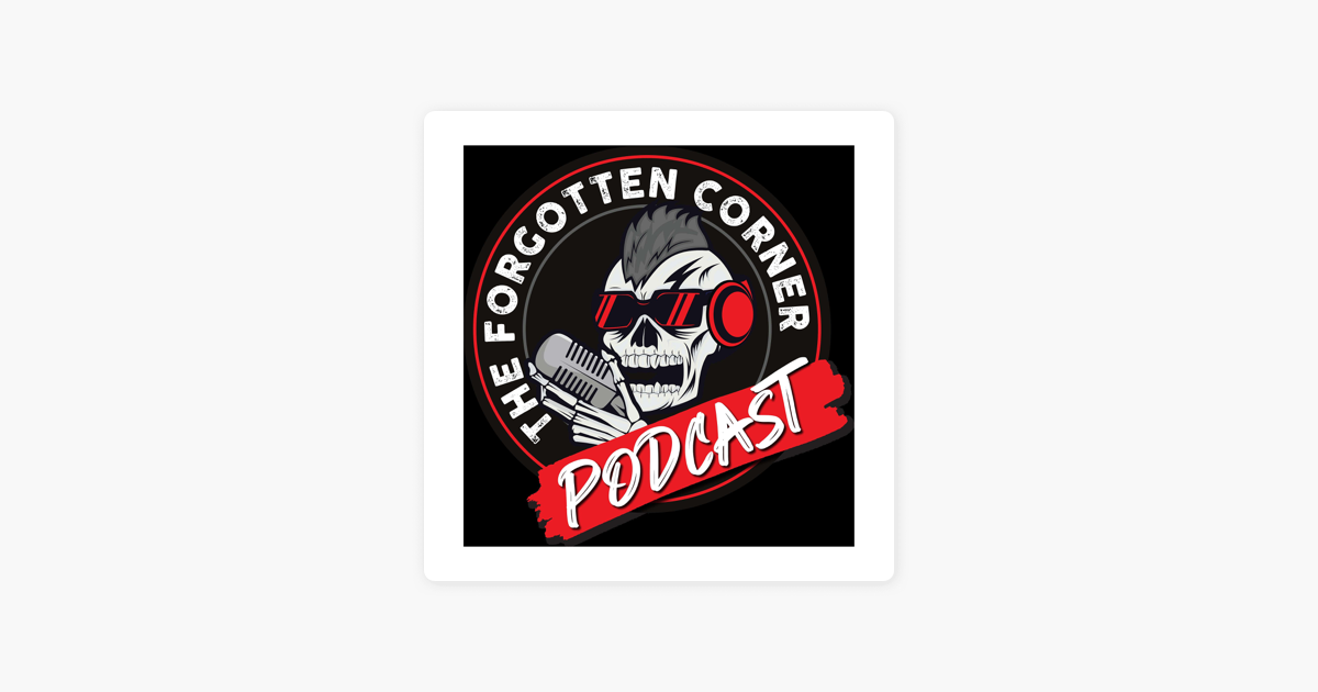 ‎The Forgotten Corner sur Apple Podcasts