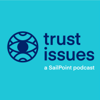 Trust Issues Podcast - Trust Issues Podcast
