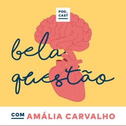 88º Formas de Gerir a Ansiedade, por Amália Carvalho