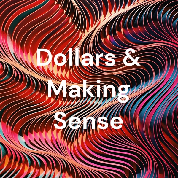 Dollars & Making Sense Artwork