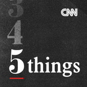 CNN 5 Things - CNN