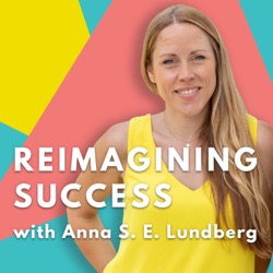 Reimagining Success&reg; with Anna Lundberg