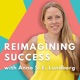 Reimagining Success&reg; with Anna Lundberg