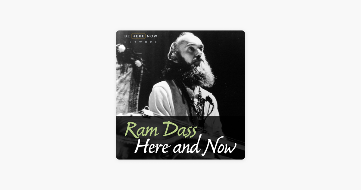 Mold tynd hugge Ram Dass Here And Now on Apple Podcasts