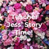 Teacher Jess’ Story Time!  artwork