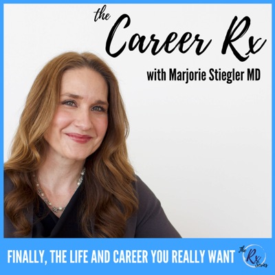The Career Rx Podcast for Doctors The Career Rx Podcast for Doctors