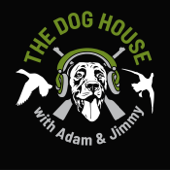 THE DOG HOUSE with Adam & Jimmy - Adam Campbell