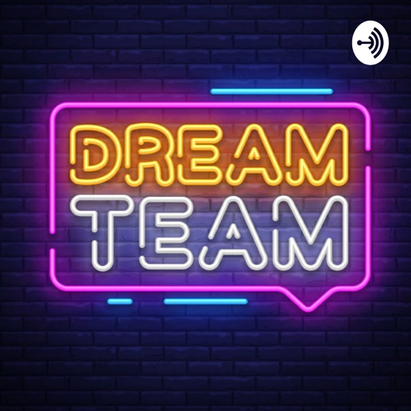 Dream Team Podcast Artwork