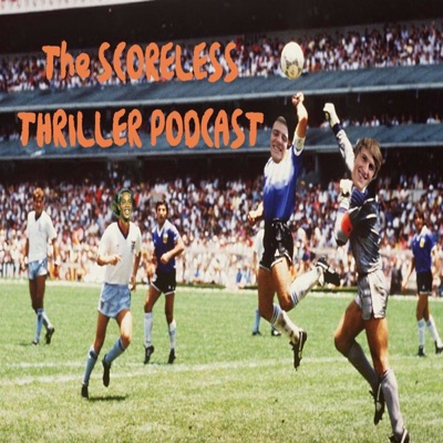The Scoreless Thriller Podcast The Scoreless Thriller Podcast