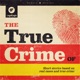 The True Crime Of...