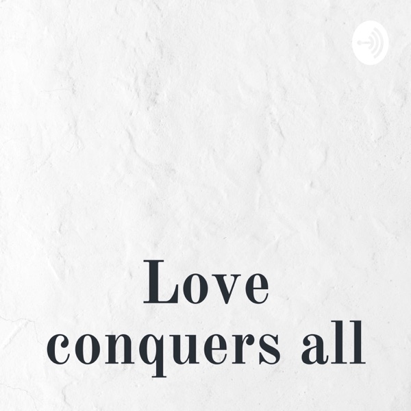 Love conquers all Artwork