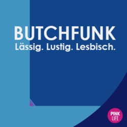 S1E8 Butchfunk – die Butch in der Popkultur – kann sie da glänzen? Die Butchfunkerinnen im Gespräch mit Nadine Lange, Journalistin, Pop-Redakteurin, Moderatorin und Autorin