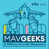 MAVGEEKS: A Military Aircraft Obsession - BFBS Radio