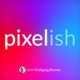 Pixelish — with Wolfgang Bremer