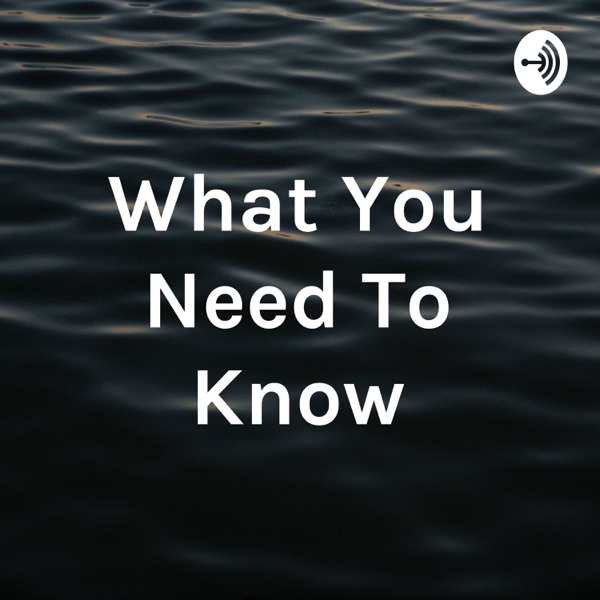 What You Need To Know Artwork