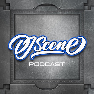 DJ SCENE PODCAST DJ SCENE PODCAST