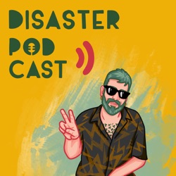 Disaster Podcast