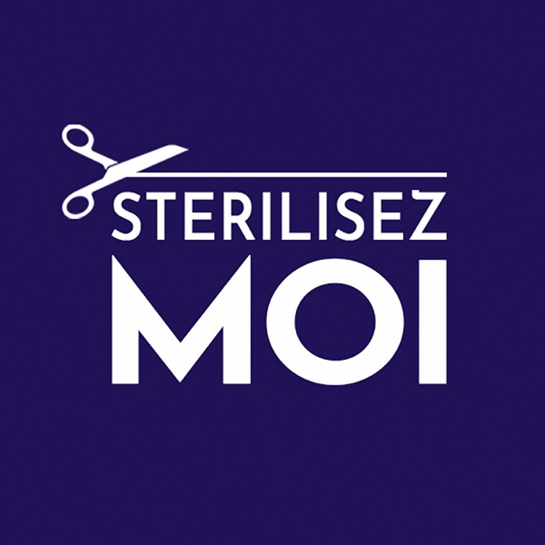 Le Podcast @sterilisezmoi