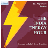 The India Energy Hour - 101Reporters
