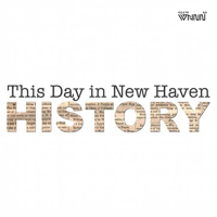 This Day in New Haven History podcast