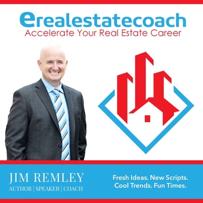 eRealEstateCoach Podcast with Jim Remley eRealEstateCoach Podcast with Jim Remley
