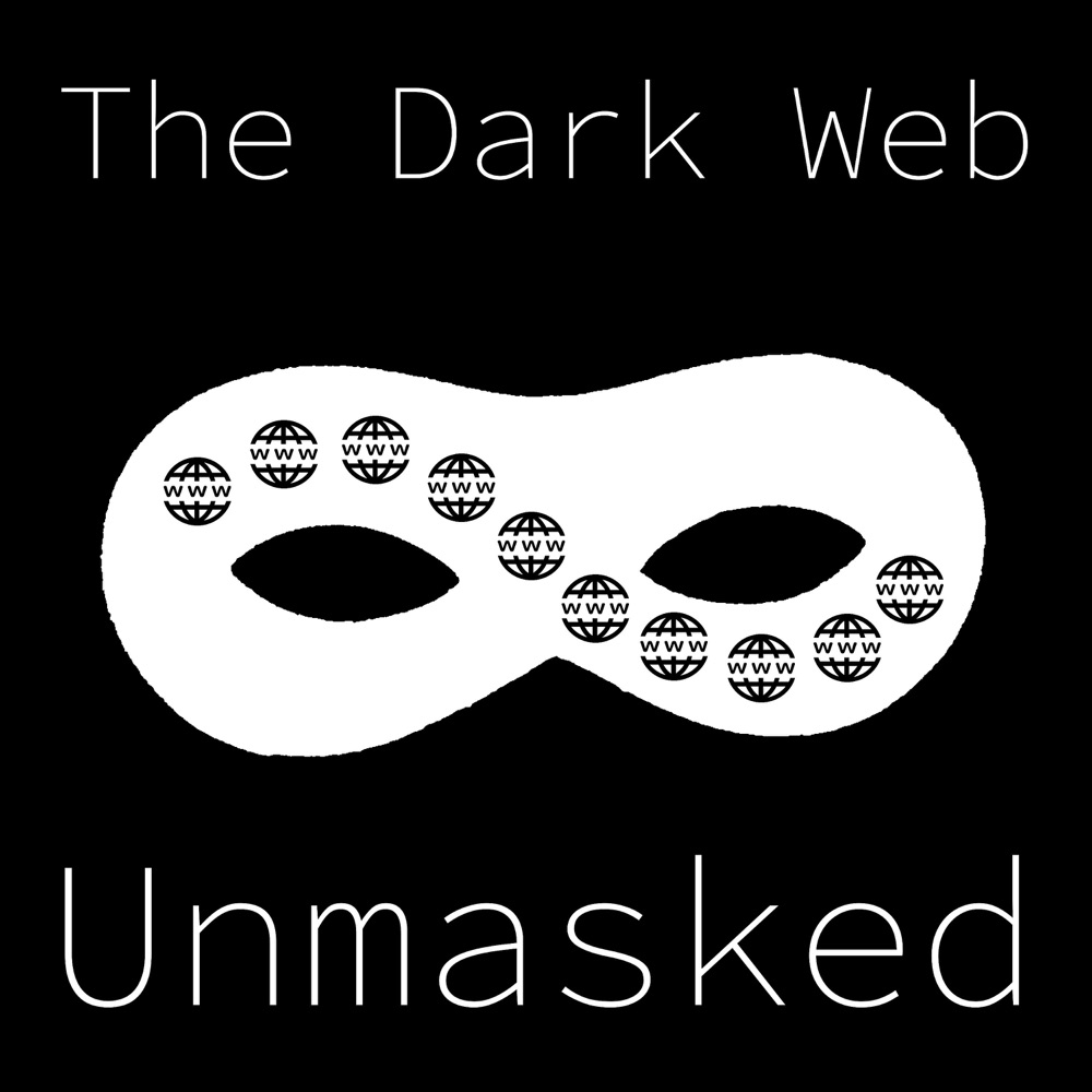 the-dark-web-unmasked-podcast-podtail